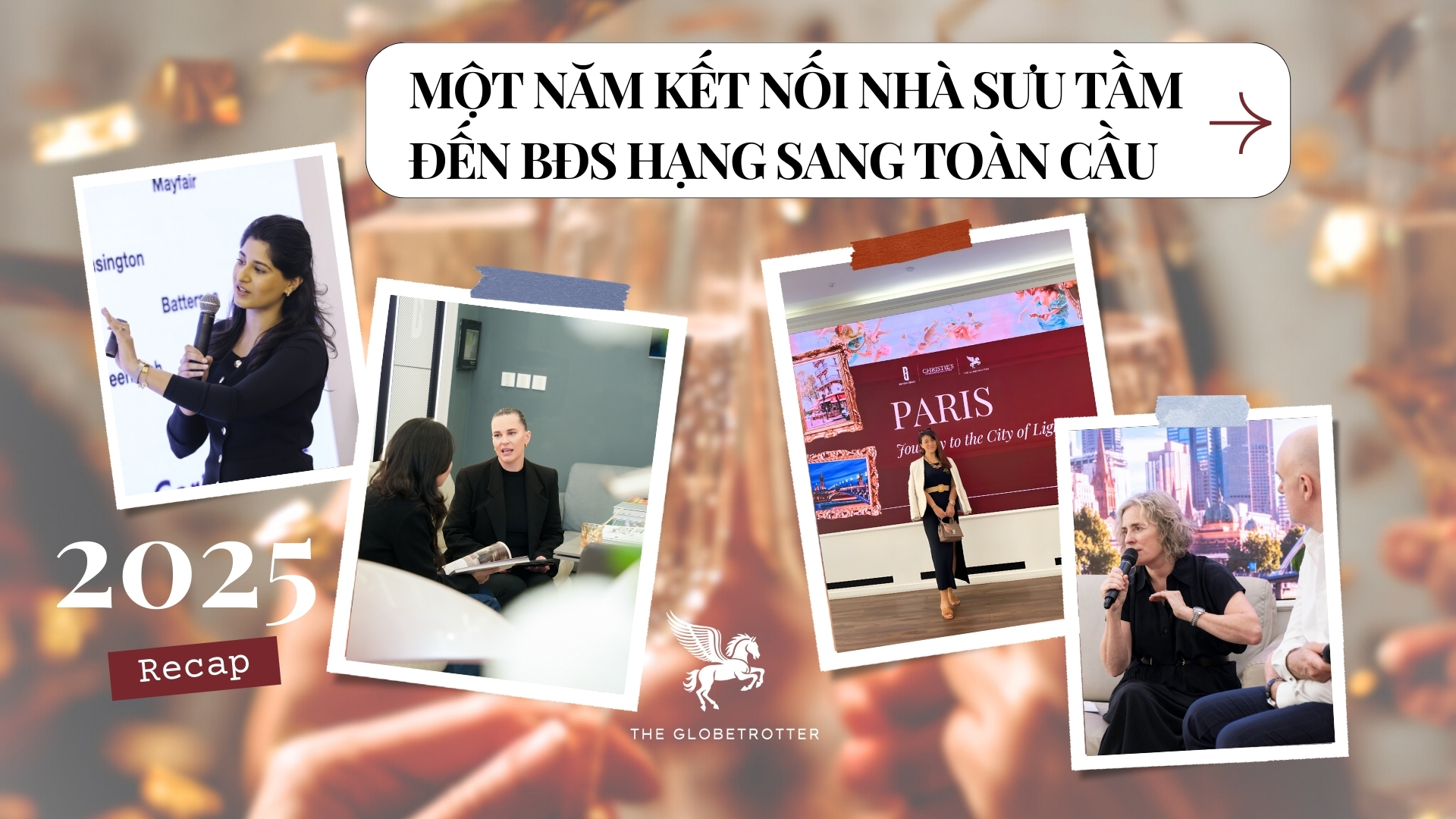 The Globetrotter 2025 – Năm của những kết nối tầm vóc đưa BĐS hạng sang toàn cầu đến với nhà sưu tầm Việt